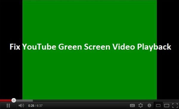 Fix Youtube Green Screen Video Playback Techcult
