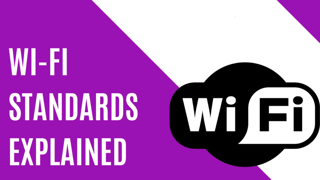 Wi-Fi Standards Explained