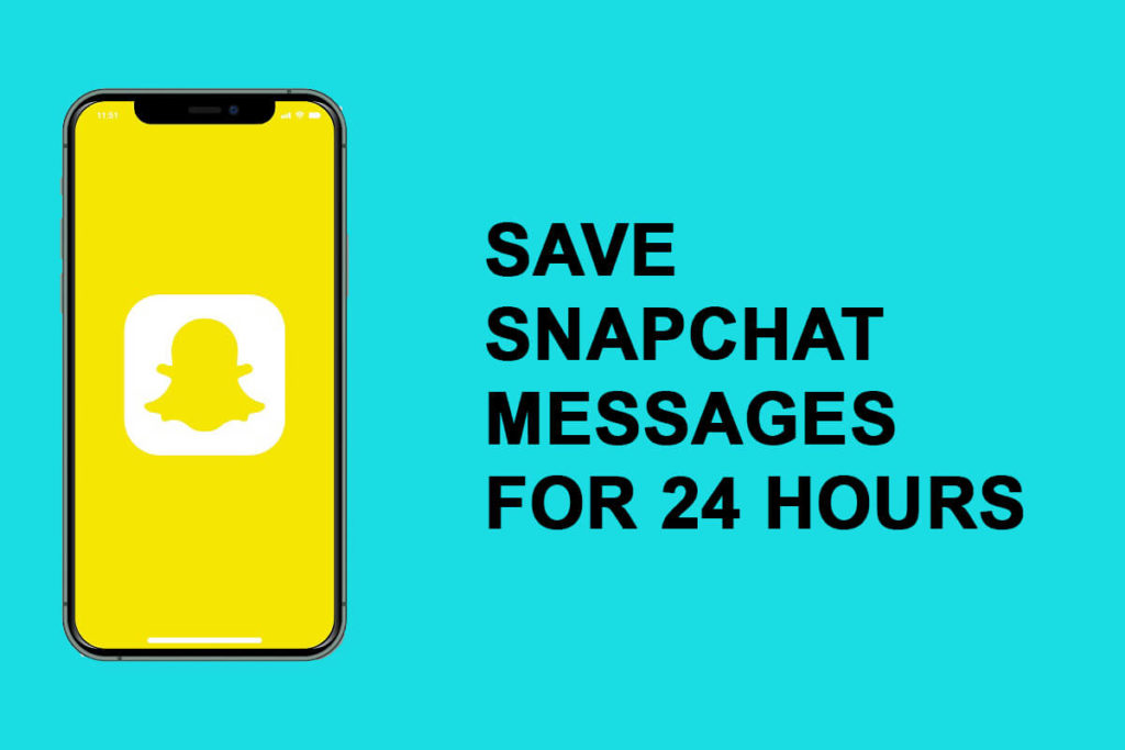Save Snapchat Messages for 24 hours