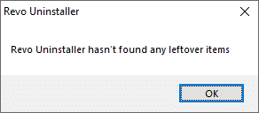  Sebuah prompt muncul bahwa uninstaller Revo belum menemukan item yang tersisa.