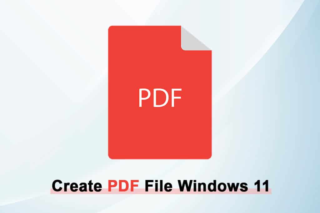 How to create a PDF file in Windows 11