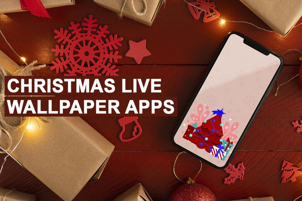 15 Best Christmas Live Wallpaper Apps for Android
