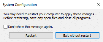 Confirm your choice and click on either Restart or Exit without restart. Now, your system will be booted in safe mode.