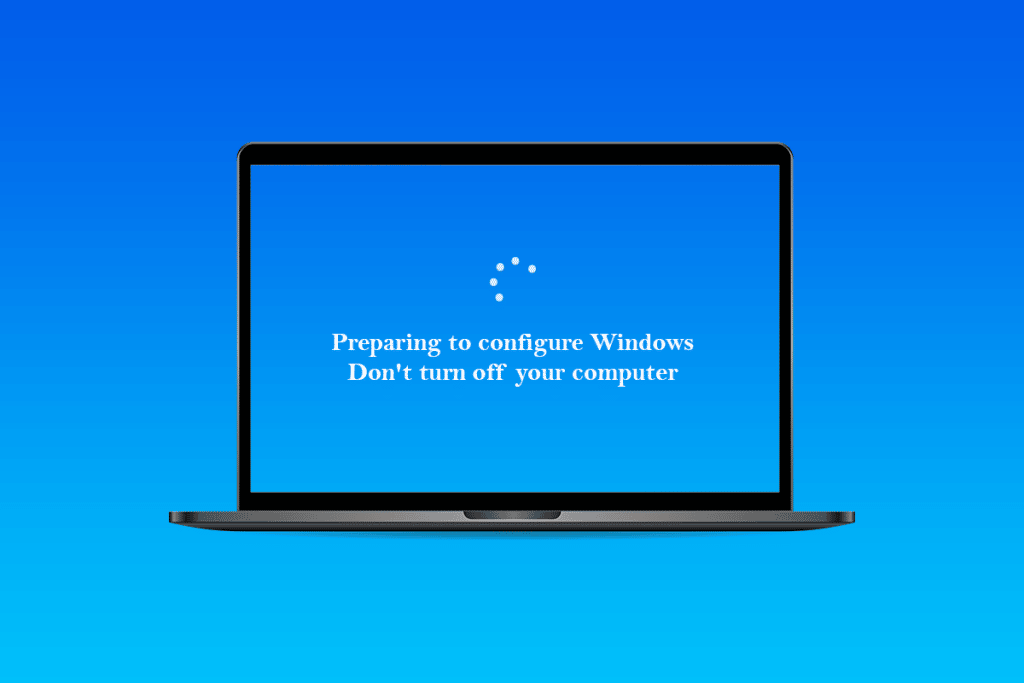 Fix Stuck on Preparing to Configure Windows 10