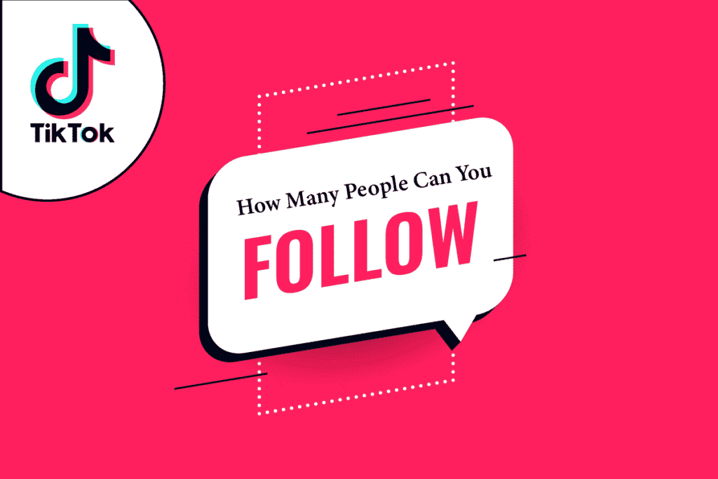 How Many People Can You Follow on TikTok TechCult