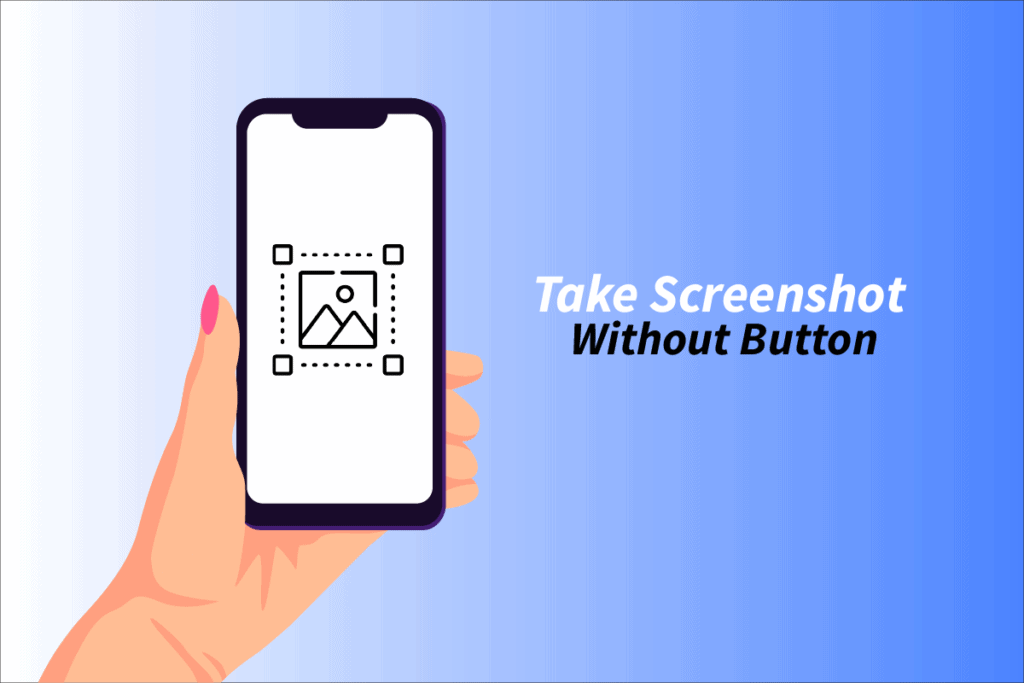How to Take an iPhone Screenshot Without Buttons – TechCult