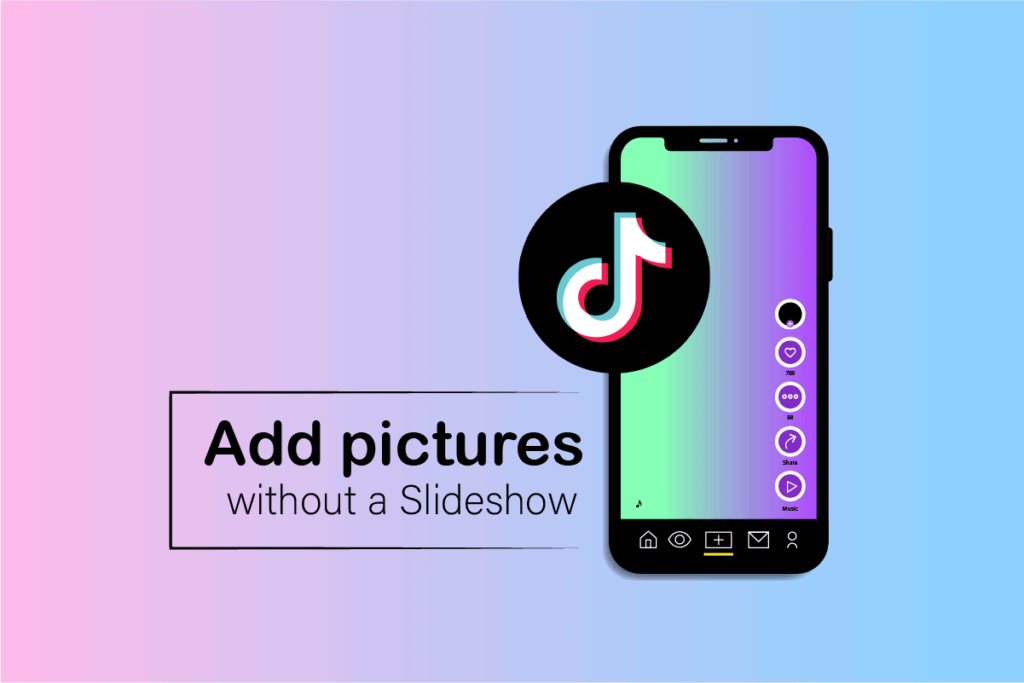 How to Add Pictures on TikTok Video Without Slideshow