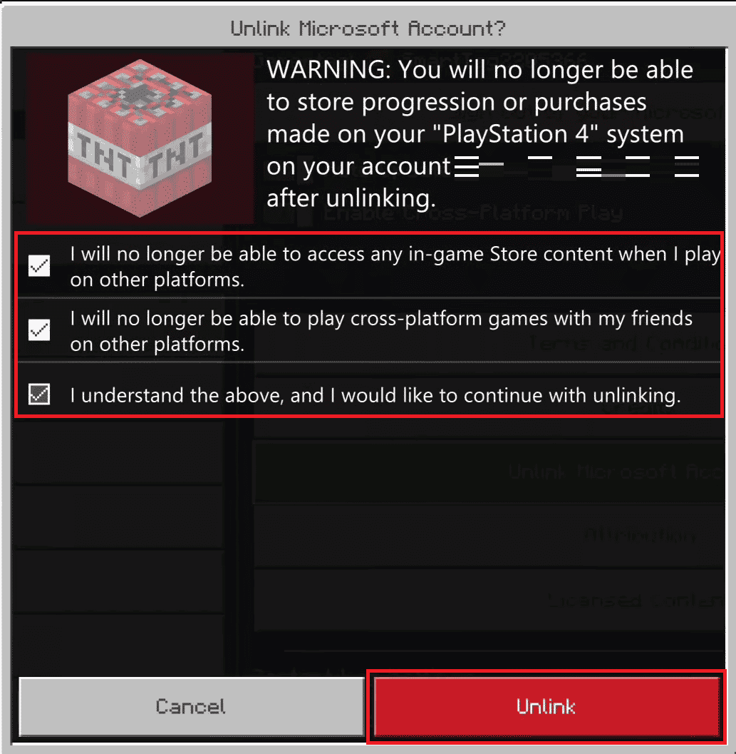 Select all the warning and agreement fields. select the Unlink option \ login Minecraft with Microsoft account on PS4