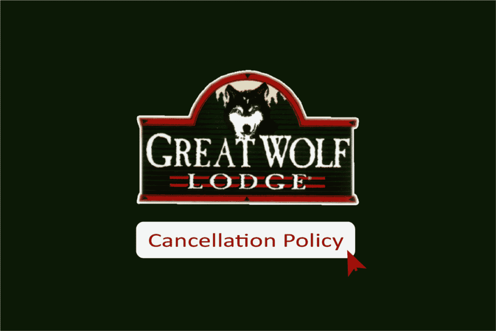 What is Great Wolf Lodge Cancellation Policy?