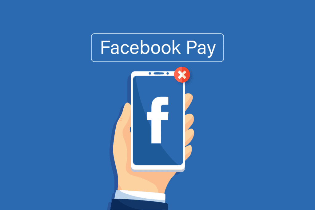 Why is Facebook Pay Not Working?