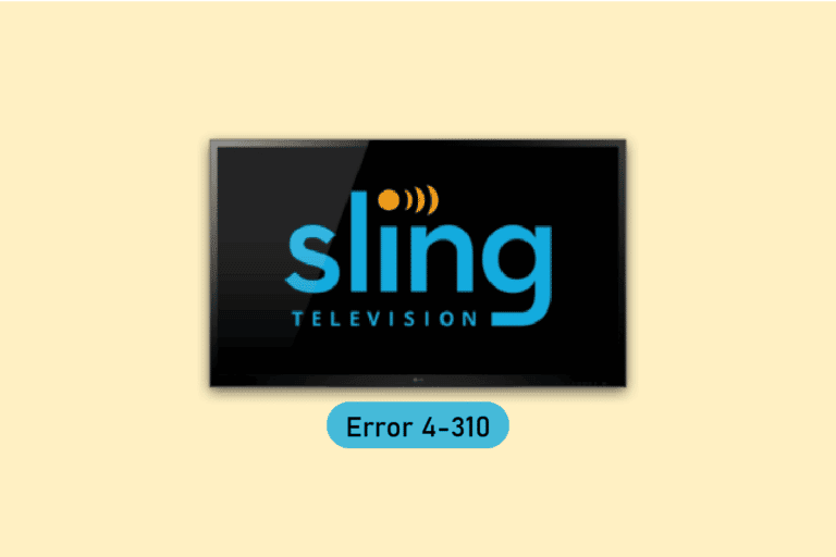 Fix Sling TV Error 4 310 – TechCult