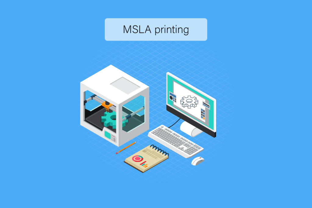 What is MSLA Printing? Pros and Cons