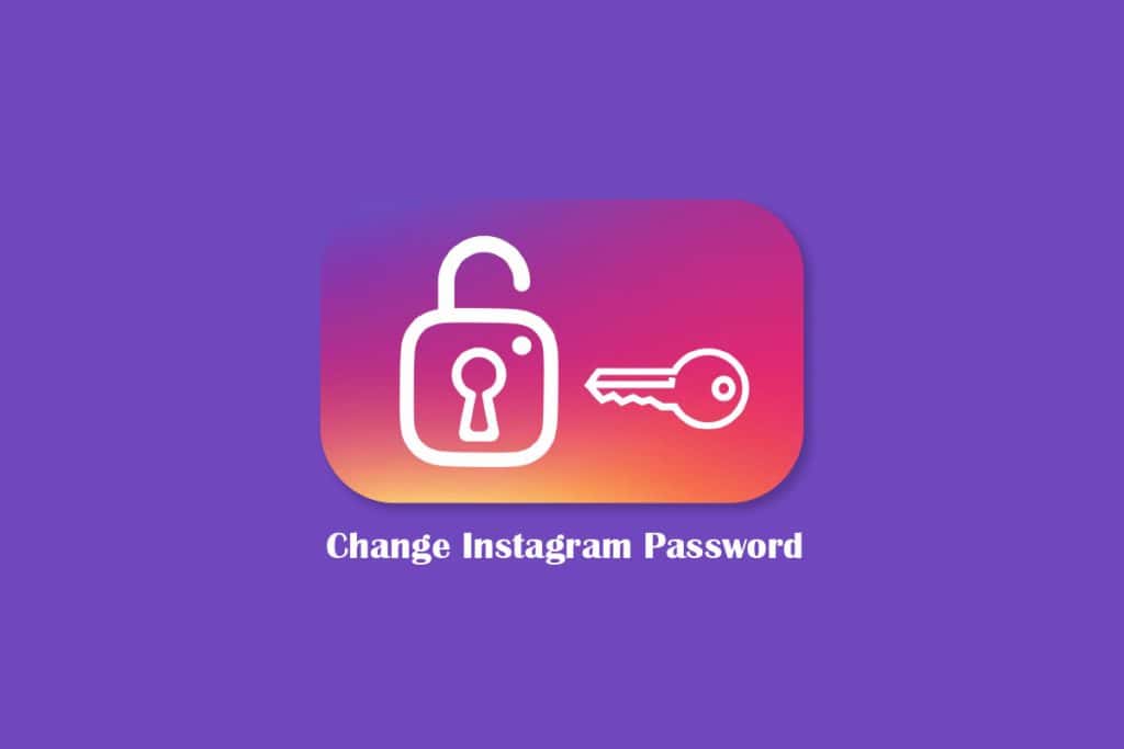 How to Change Your Instagram Password If You Forgot It