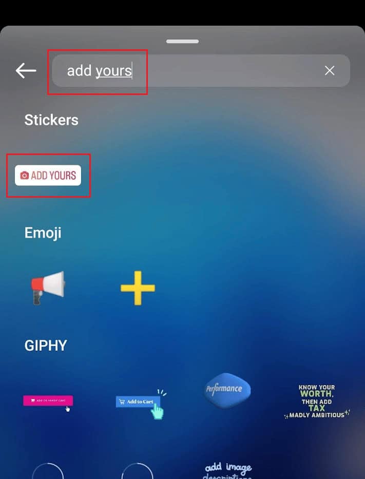 enter Add Yours in the search bar and tap on the sticker from the results