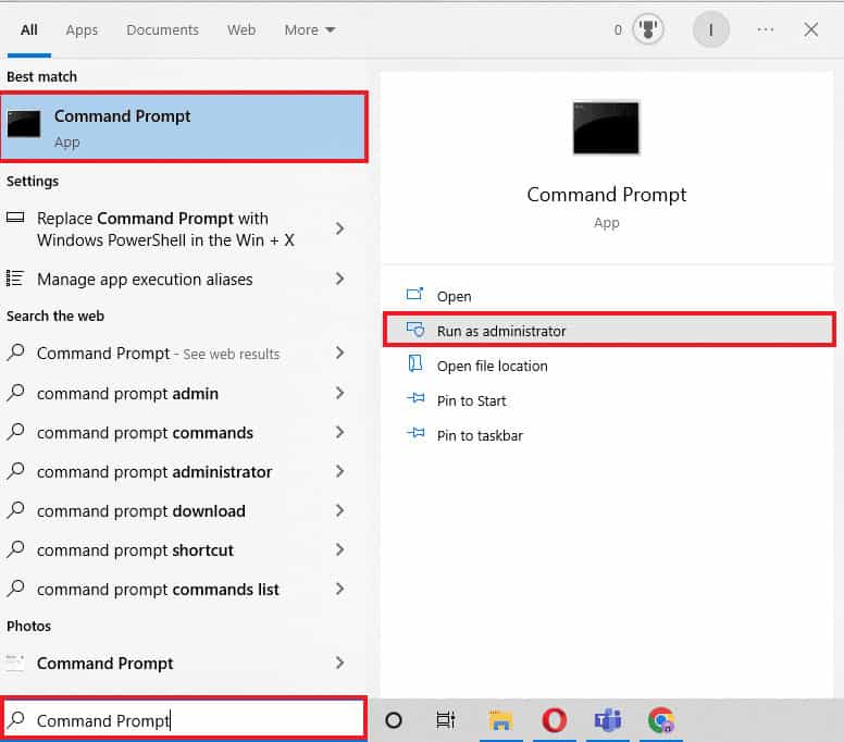Search Command Prompt and click on Run as administrator
