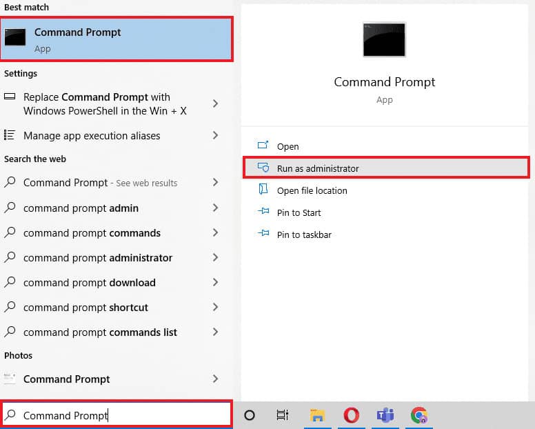 Type Command Prompt in the search bar click on Run as administrator