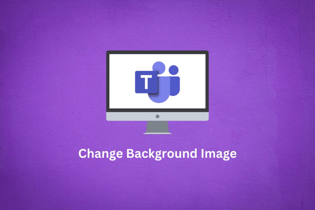 How to Change Microsoft Teams Background Image
