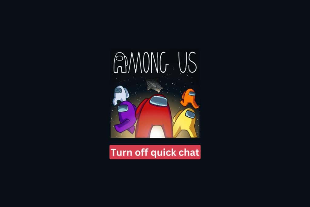 How to Turn Off Quick Chat in Among Us