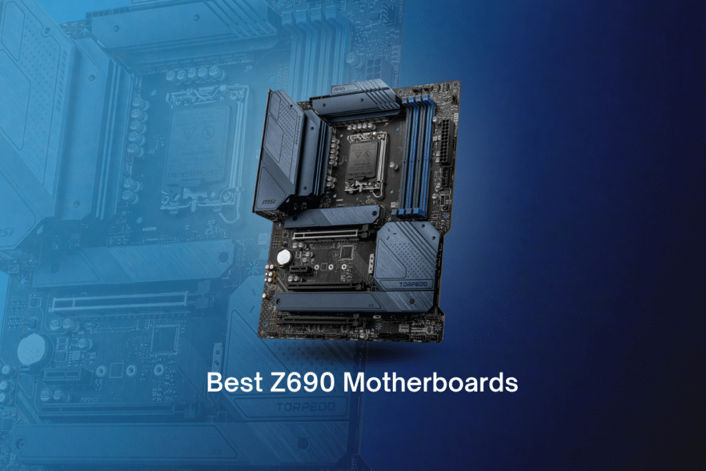 15 Best Z690 Motherboards for Intel Processors