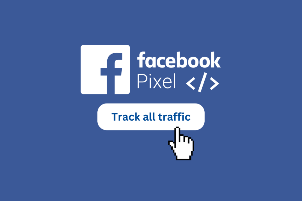 Does Facebook Pixel Track All Traffic?
