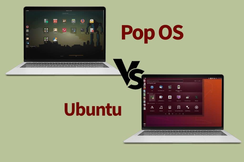 Pop OS vs Ubuntu: Which One is Better?