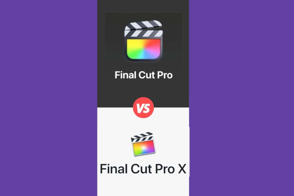 What is the Difference Between Final Cut Pro vs Final Cut Pro X?