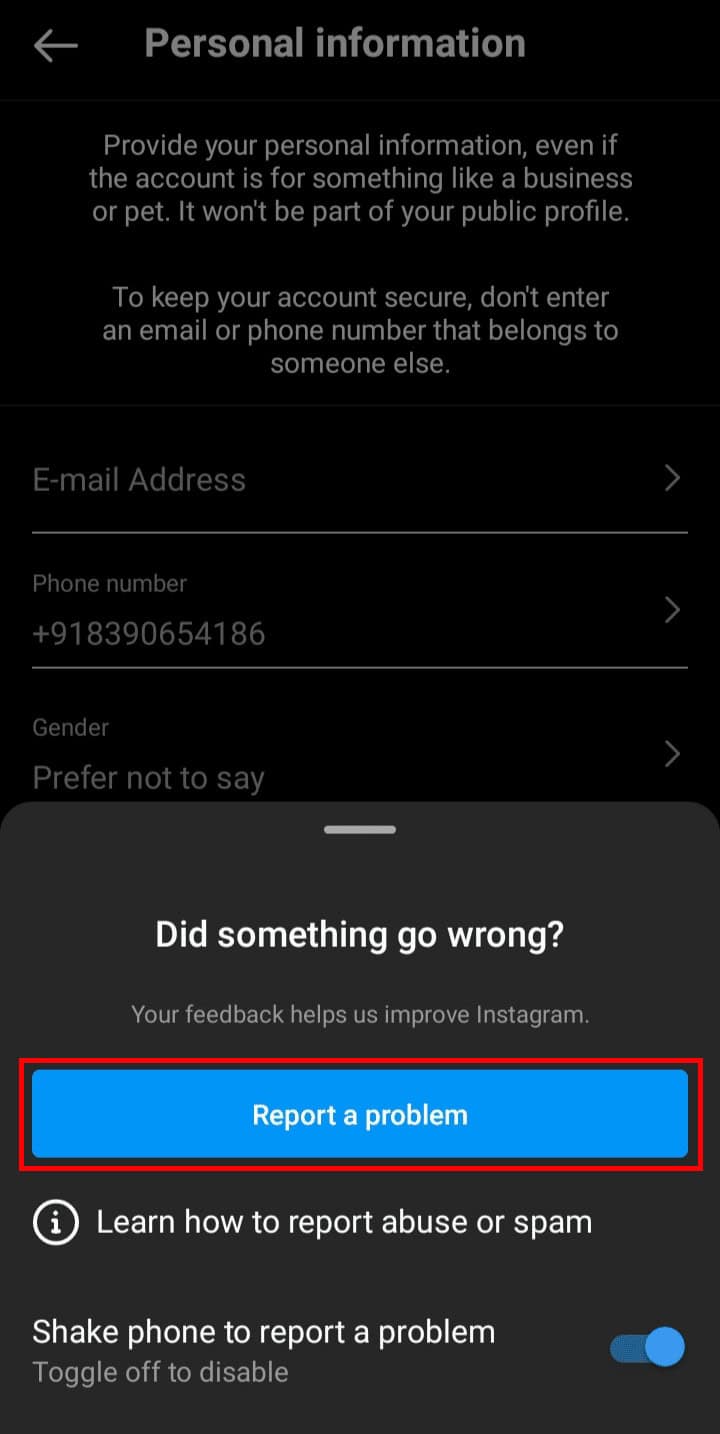 Shake your phone to take a screenshot and tap on the Report a problem button.