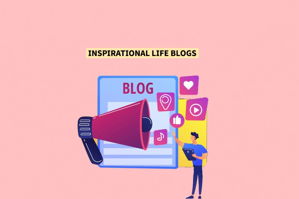 51 Best Inspirational Blogs About Life