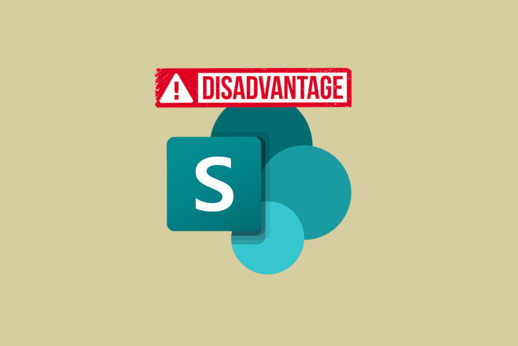 What are Disadvantages of SharePoint?