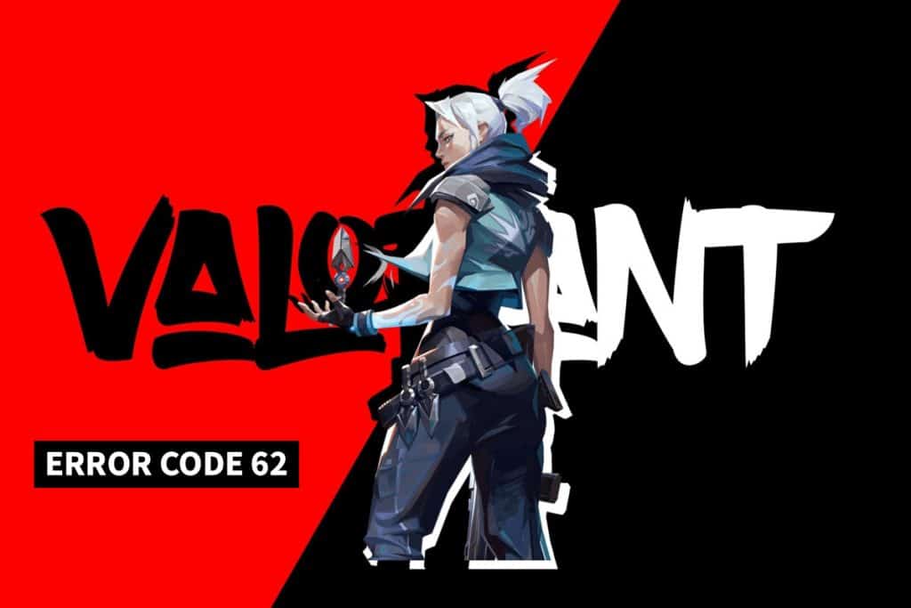 Fix Valorant Error Code 62