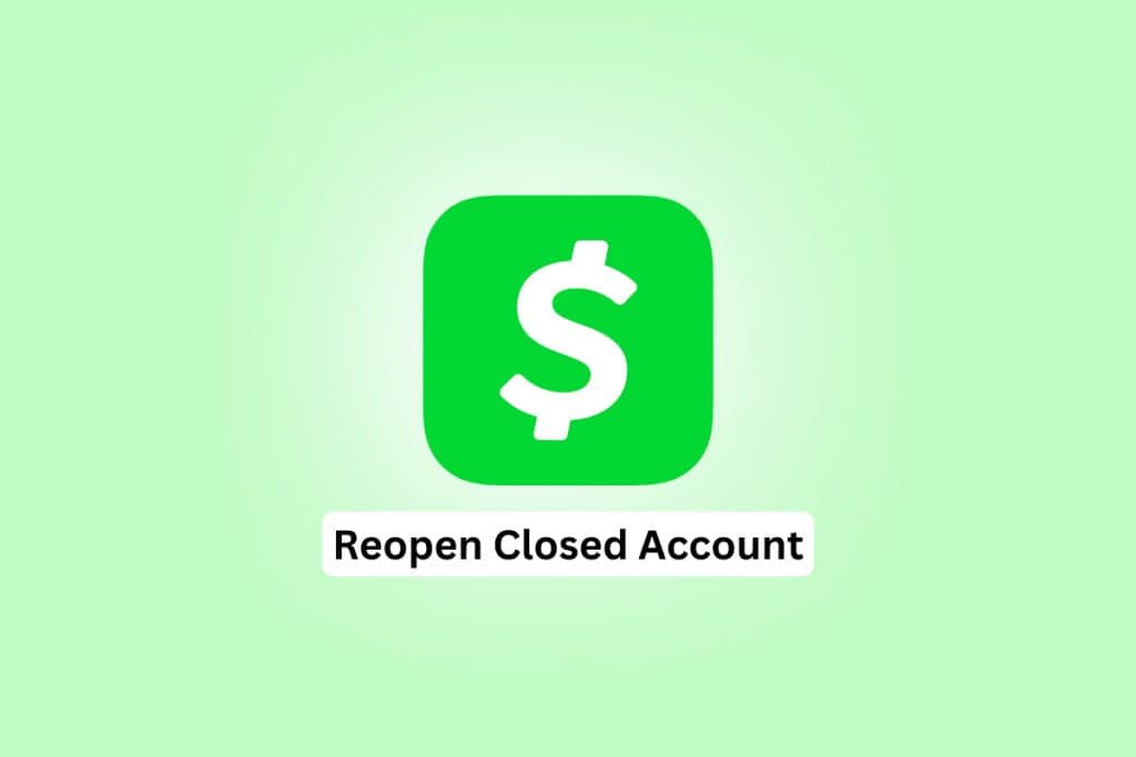How to Reopen Closed Cash App Account