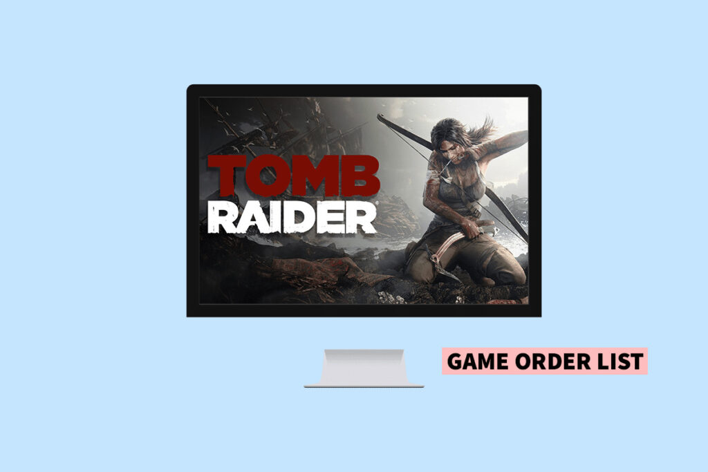 All Tomb Raider PC Games in Order