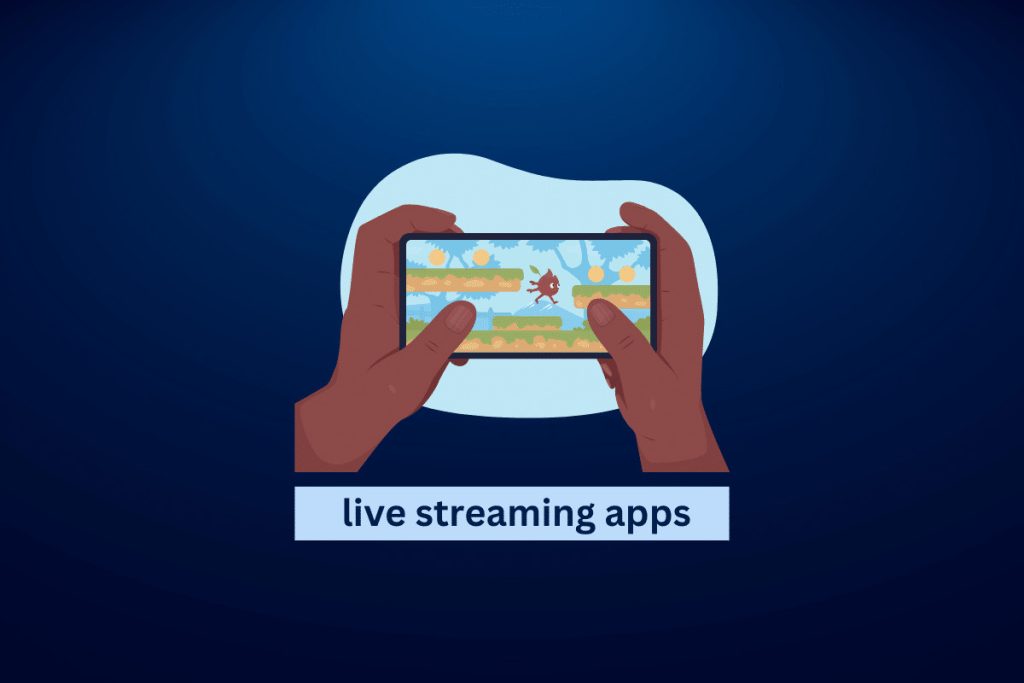 19 Best Live Streaming Apps for Android Gaming