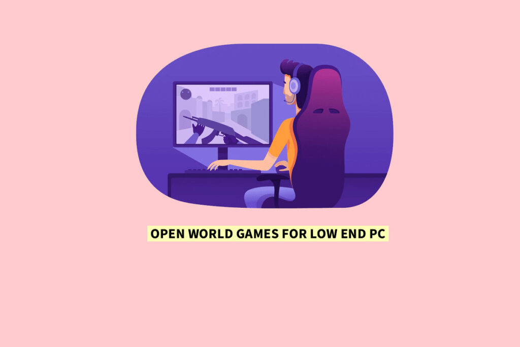 36 Best Open World Games for Low End PC