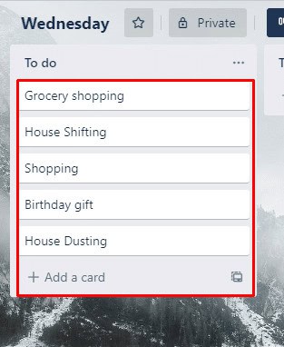 Create a list of tasks and add them as cards to a Trello board. how to use Trello as a to-do list