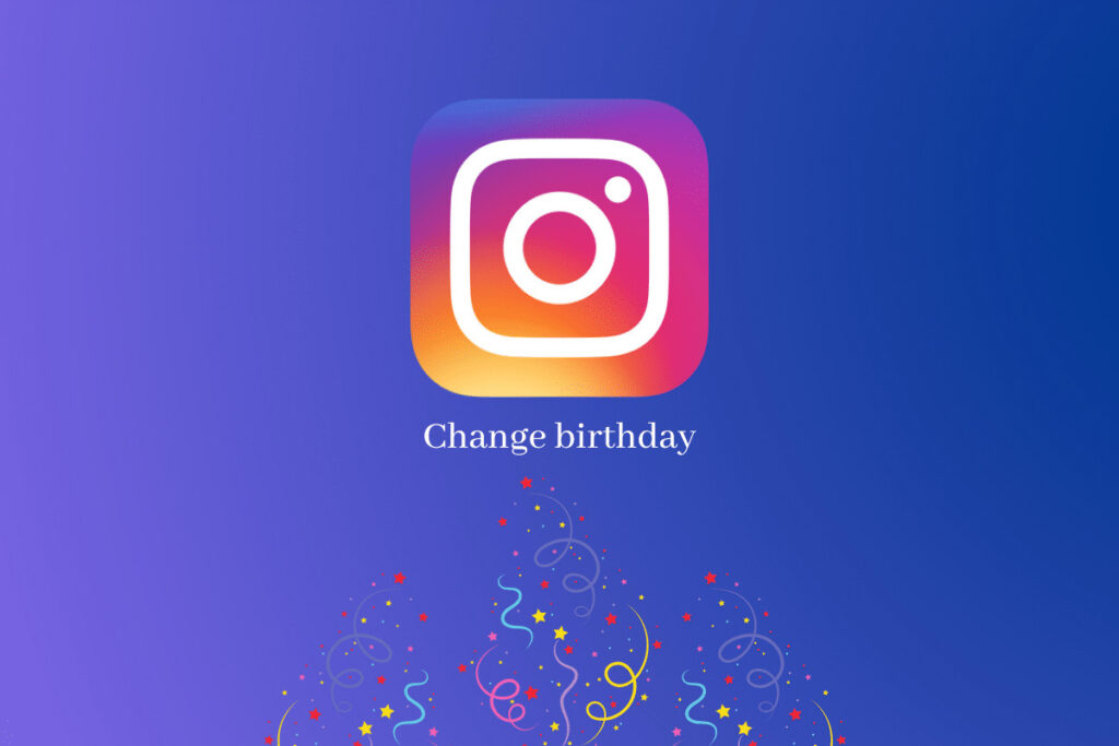 How to Change Birthday on Instagram