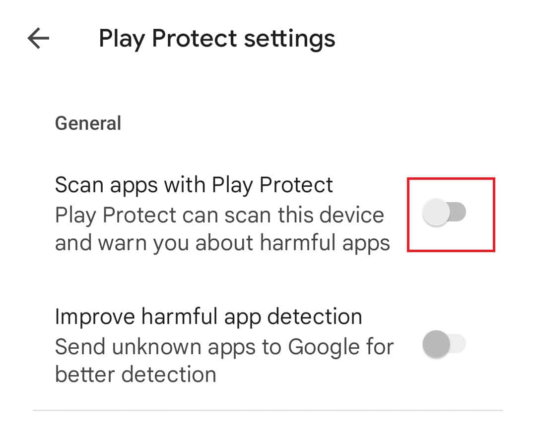 Turn off the toggle for the Scan apps with Play Protect&nbsp;option
