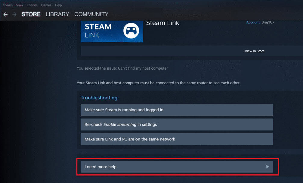 Scroll down and select I need more help. 8 Fixes for Steam Link Setup No Host Computers Found