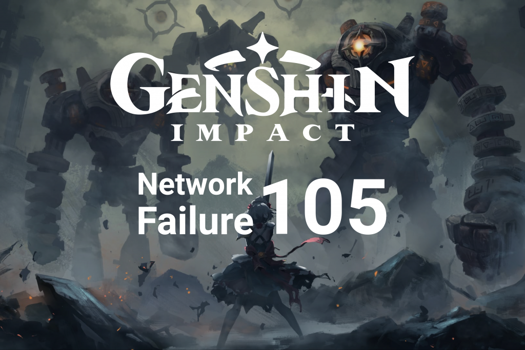 Fix Genshin Network Failure 105 Error