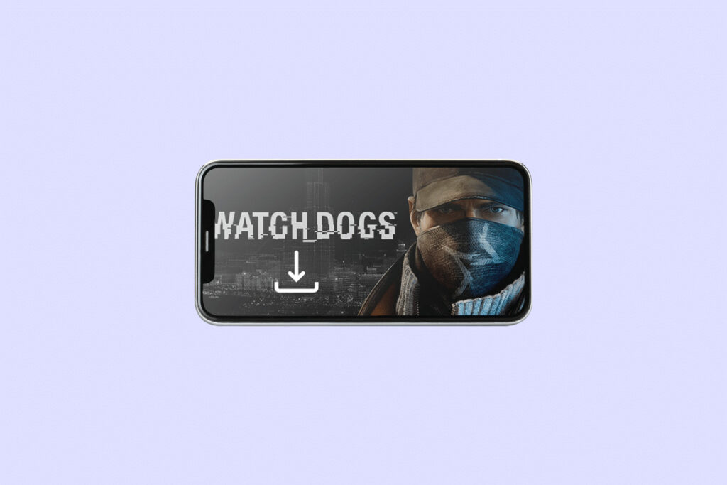 How to Download Watch Dogs for Android