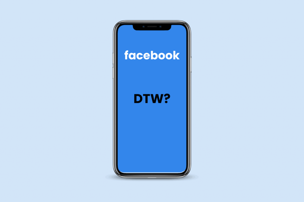 What Does DTW Mean on Facebook?