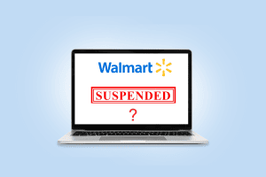 Why Did Walmart Suspend My Account? – TechCult