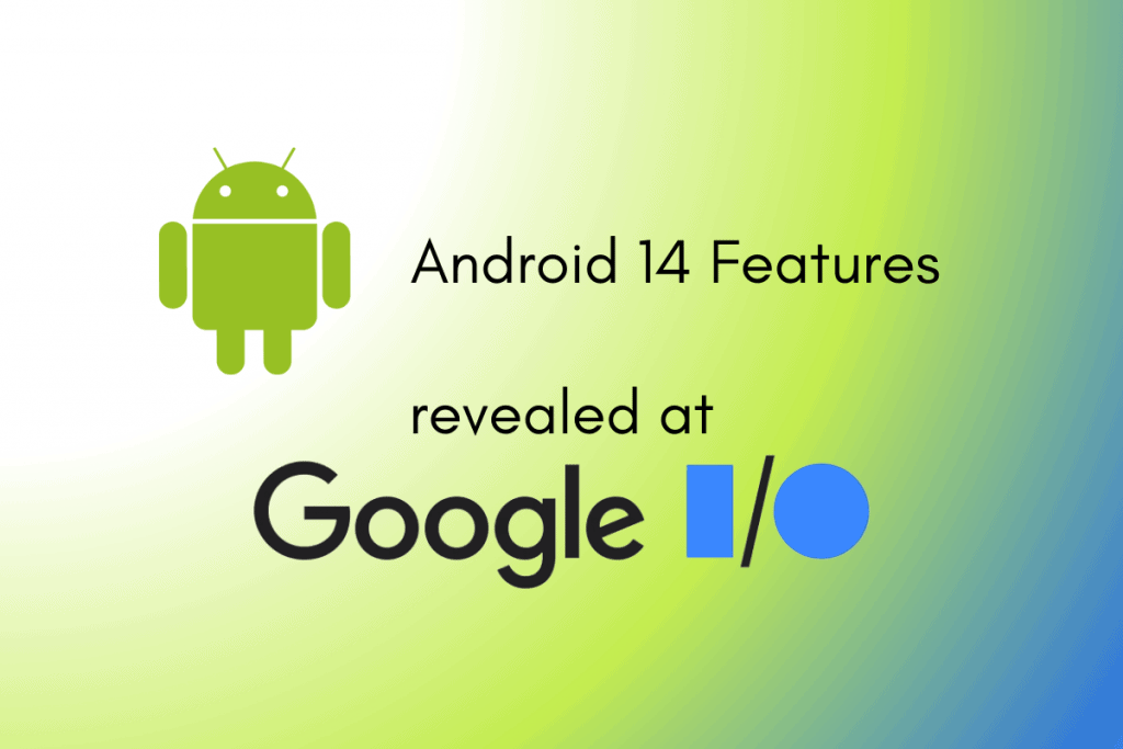 The Biggest Android 14 Features announced at Google I/O 2023