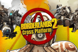 Is Borderlands 2 Cross Platform – TechCult
