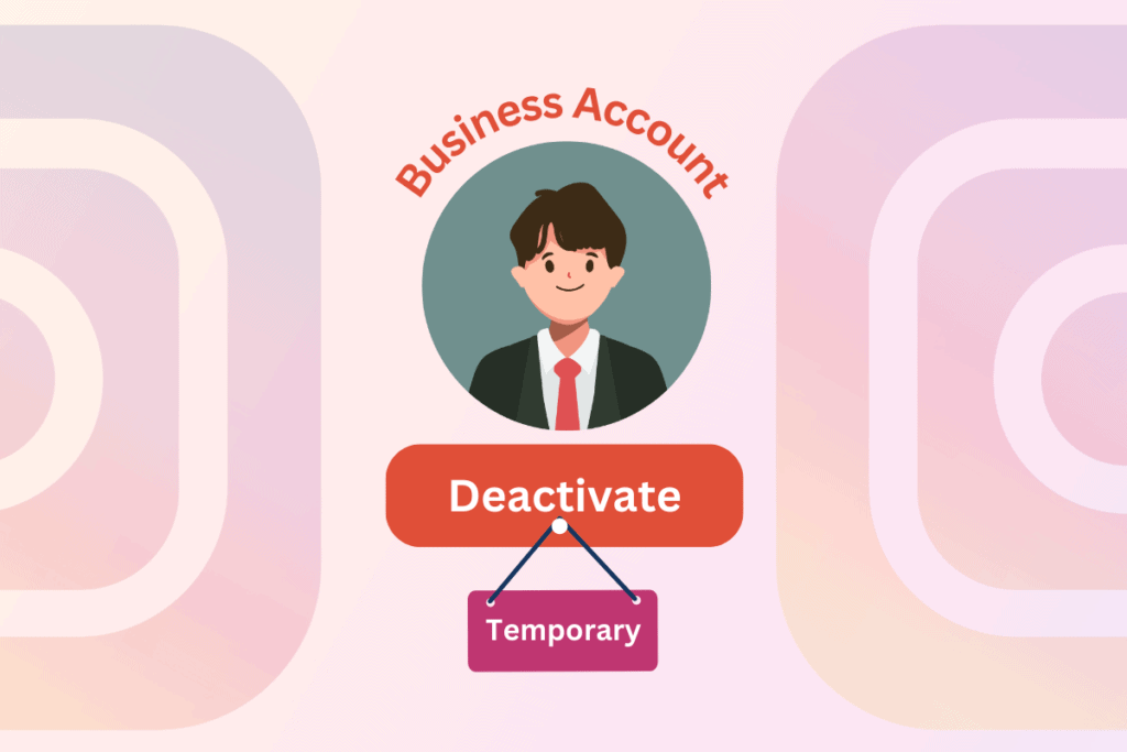 How to Deactivate Instagram Business Account Temporarily